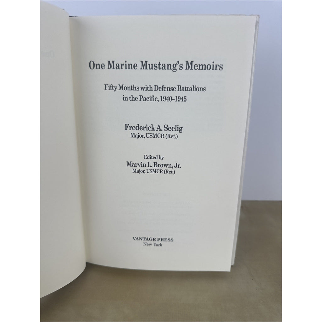 One Marine Mustang's Memoirs Frederick Seelig Defense Battalions Pacific 1st Ed