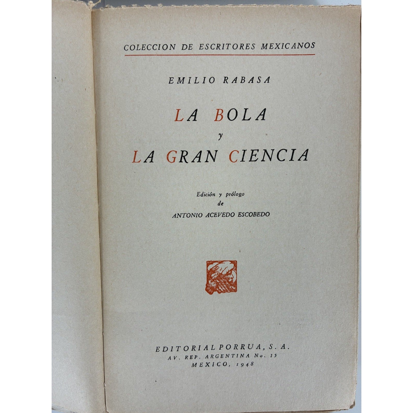 Emilio Rabasa - La Bola y La Gran Ciencia (1948) Coleccion Escritores Mexicanos